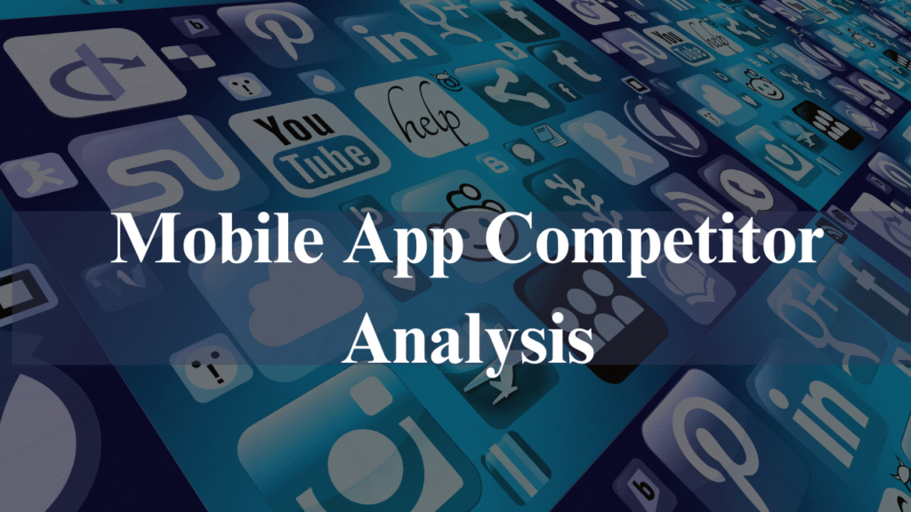 mobile app competitor analysis 
formllc