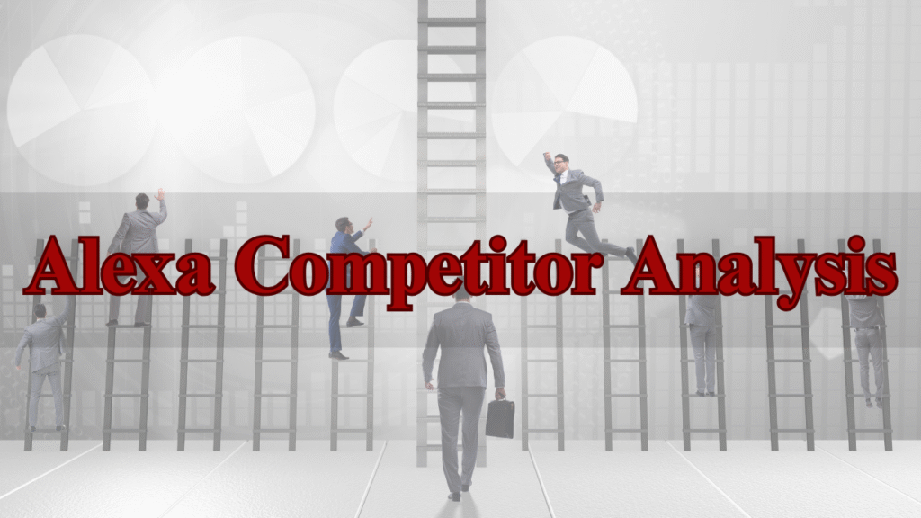 alexa competitor analysis