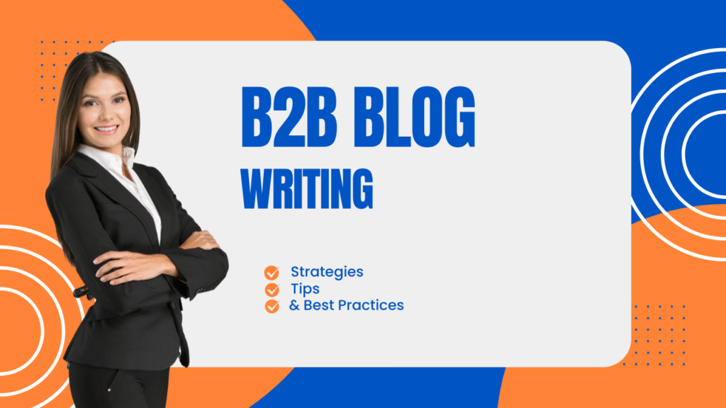 B2B Blog Writing: Strategies, Tips & Best Practices- Bizfylr.com