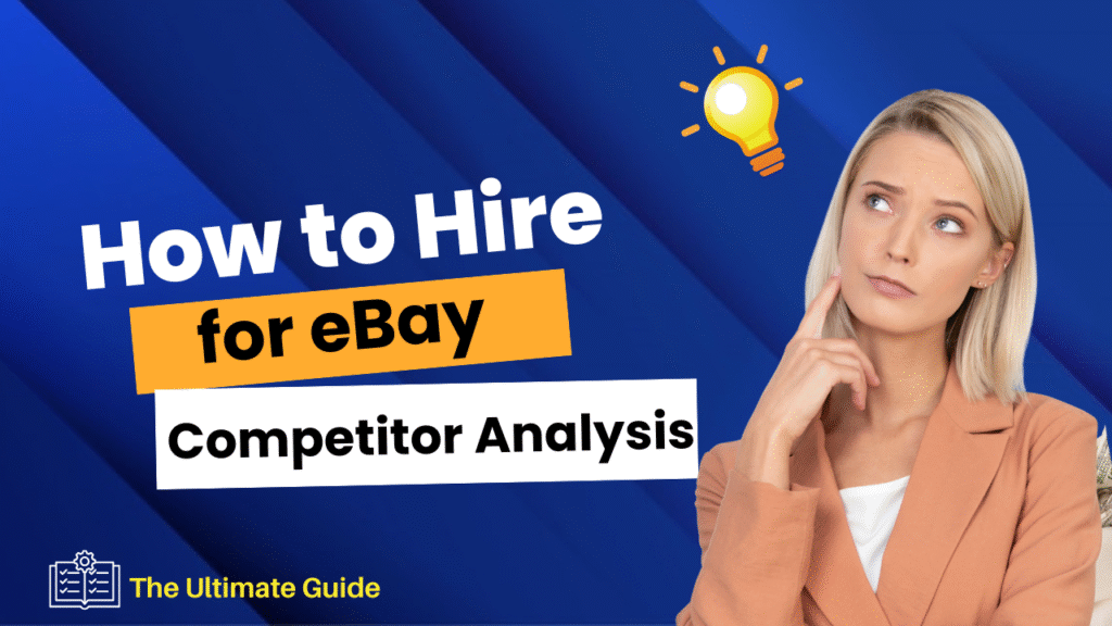 How to Hire for eBay Competitor Analysis: The Ultimate Guide- Formllc.us